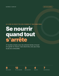 Se nourrir quand tout s'arrête — Livre de recettes de crise (Édition Québec)
